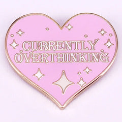 Currently Overthinking Pin