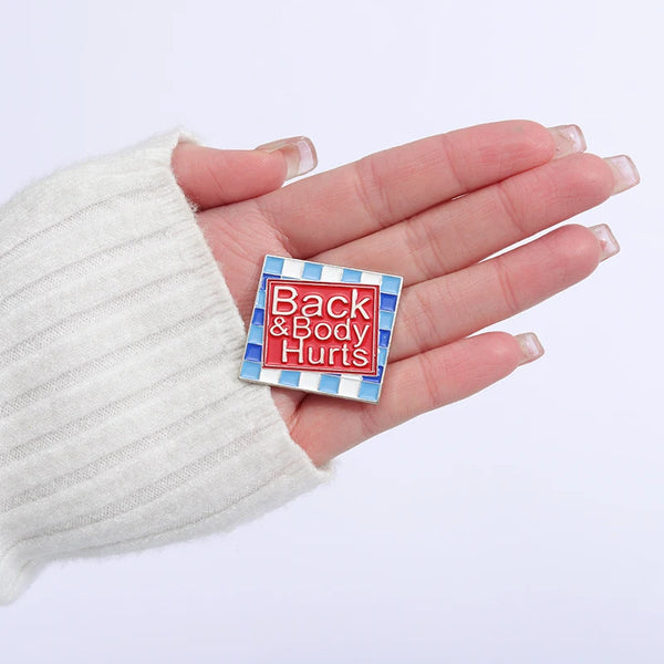 Back and Body Hurts Enamel Pin