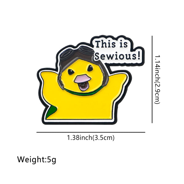 This is Sewious! Funny Yellow Duck Enamel Pin
